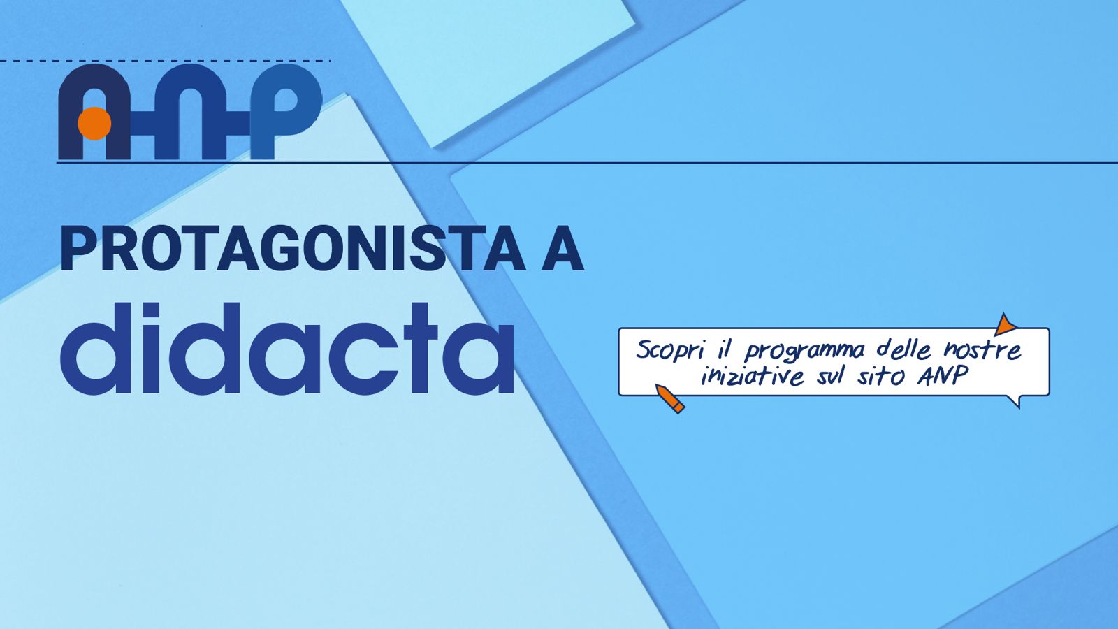ANP protagonista a Didacta Firenze: tutti i nostri appuntamenti